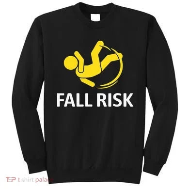 Fall Risk Balance Issues Funny Fall Risk Sweatshirt