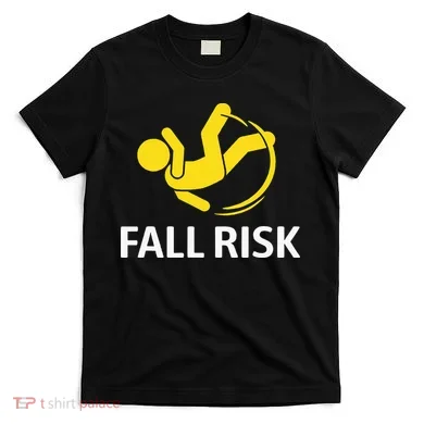 Fall Risk Balance Issues Funny Fall Risk T-Shirt