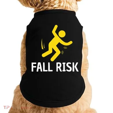 Fall Risk Balance Issues Funny Fall Risk Doggie Tank