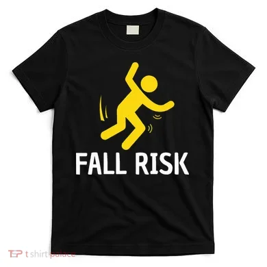 Fall Risk Balance Issues Funny Fall Risk T-Shirt