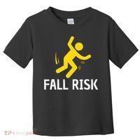 Fall Risk Balance Issues Funny Fall Risk Toddler T-Shirt thumb 0