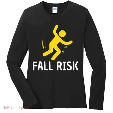 Fall Risk Balance Issues Funny Fall Risk Women's Long Sleeve Shirt