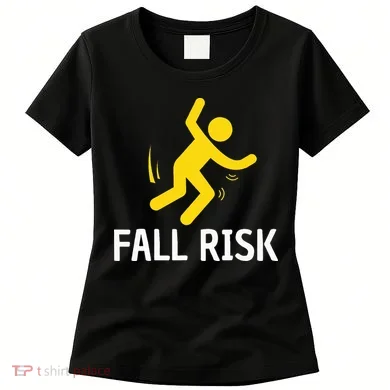 Fall Risk Balance Issues Funny Fall Risk Women's T-Shirt