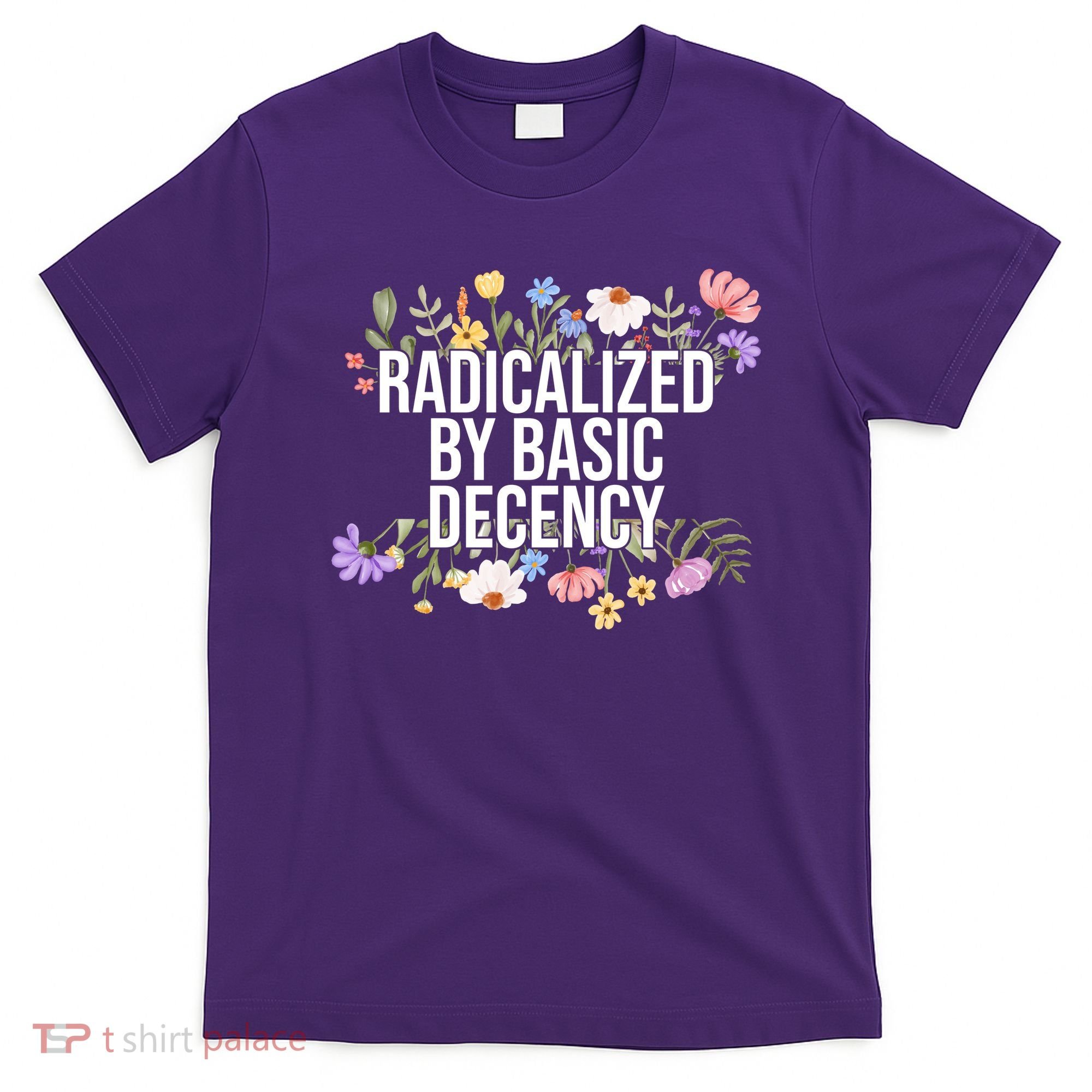Funny Radicalized By Basic Decency Vintage Floral T-Shirt