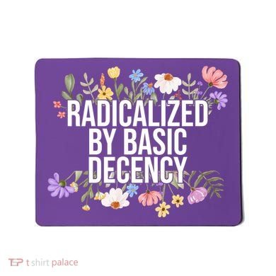 Funny Radicalized By Basic Decency Vintage Floral Mousepad