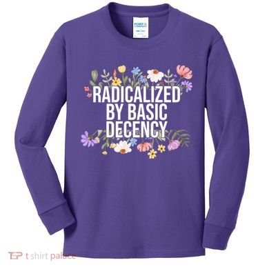 Funny Radicalized By Basic Decency Vintage Floral Kids Long Sleeve Shirt