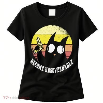 Funny Retro Black Cat Become Ungovernable Women's T-Shirt