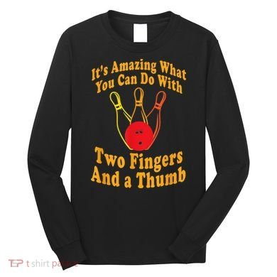 Funny Retro Bowling Ball Two Fingers And A Thumb Long Sleeve Shirt