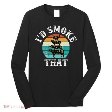 Funny Retro BBQ Party Smoker Chef Dad Gift  I'd Smoke That Long Sleeve Shirt
