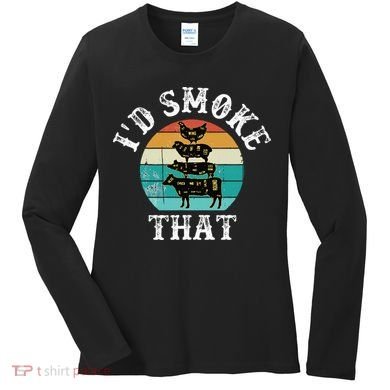 Funny Retro BBQ Party Smoker Chef Dad Gift  I'd Smoke That Women's Long Sleeve Shirt