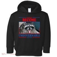 Funny Raccoon Become Ungovernable Toddler Hoodie thumb 0