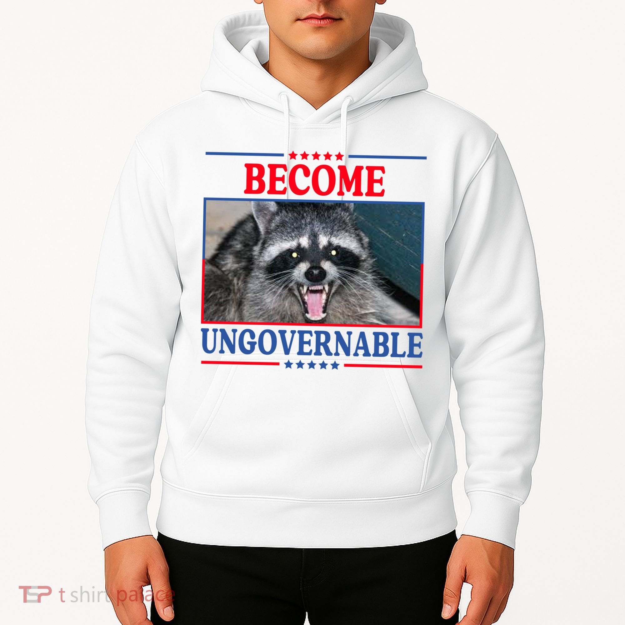 Funny Raccoon Become Ungovernable Hoodie