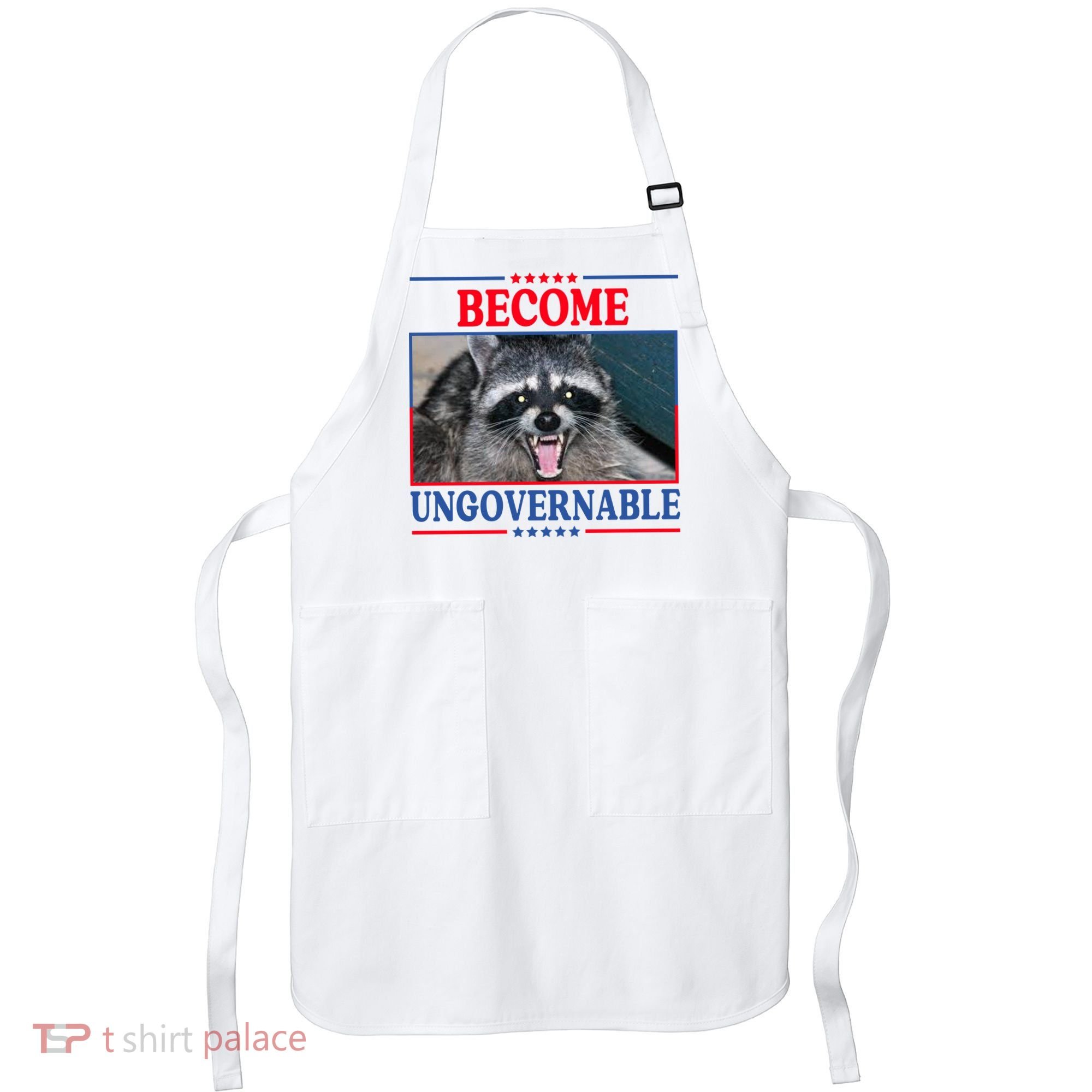 Funny Raccoon Become Ungovernable Apron