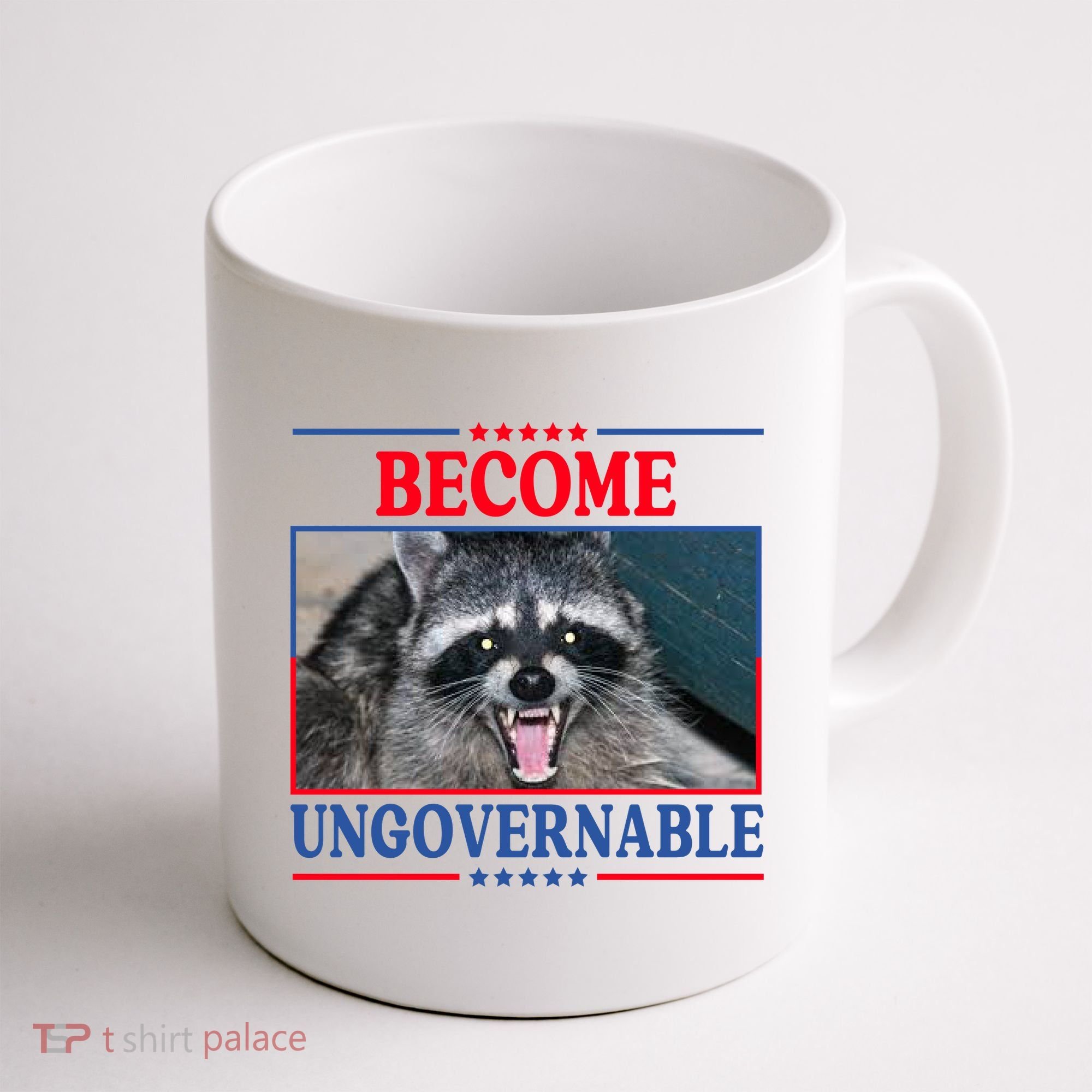 Funny Raccoon Become Ungovernable Coffee Mug