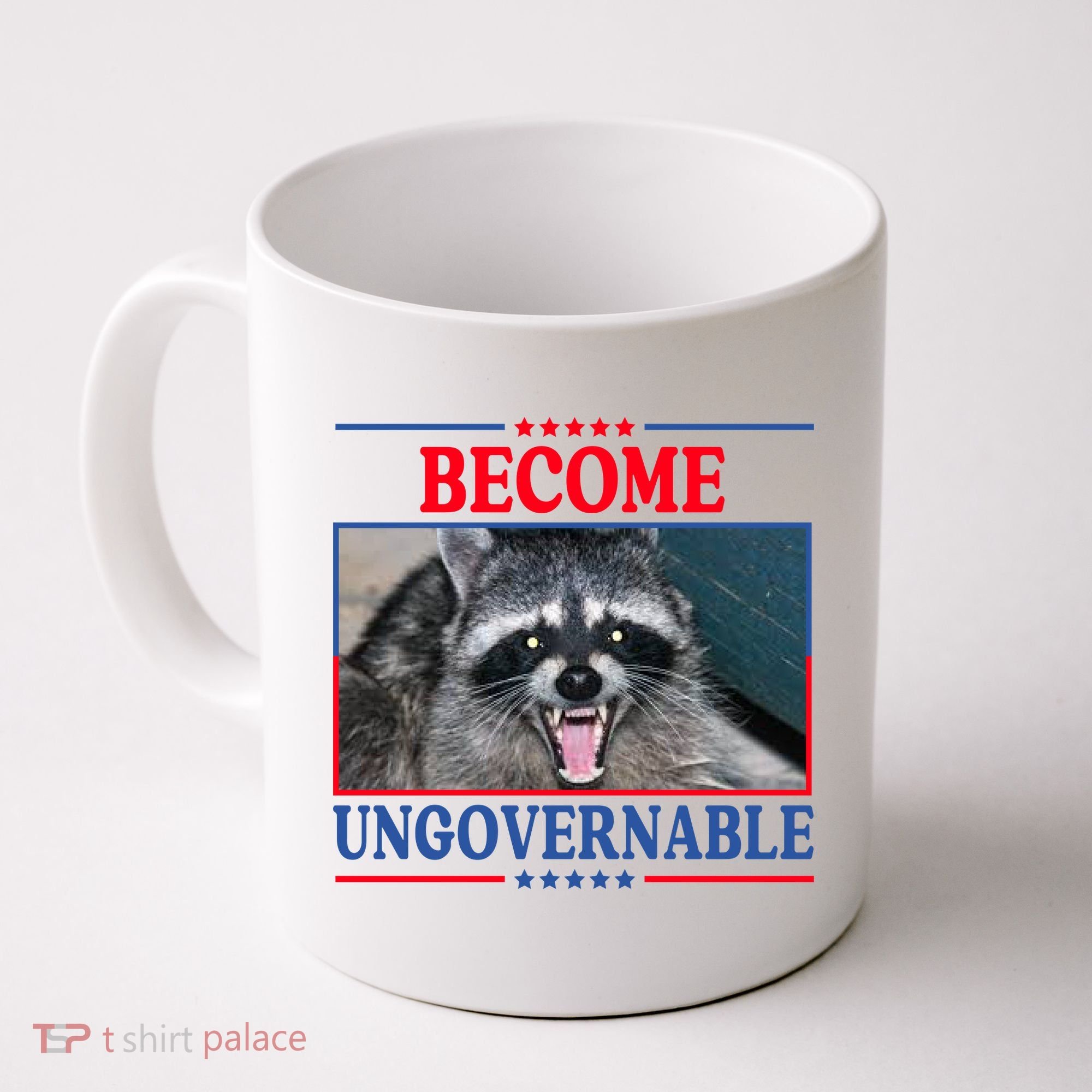 Funny Raccoon Become Ungovernable Coffee Mug