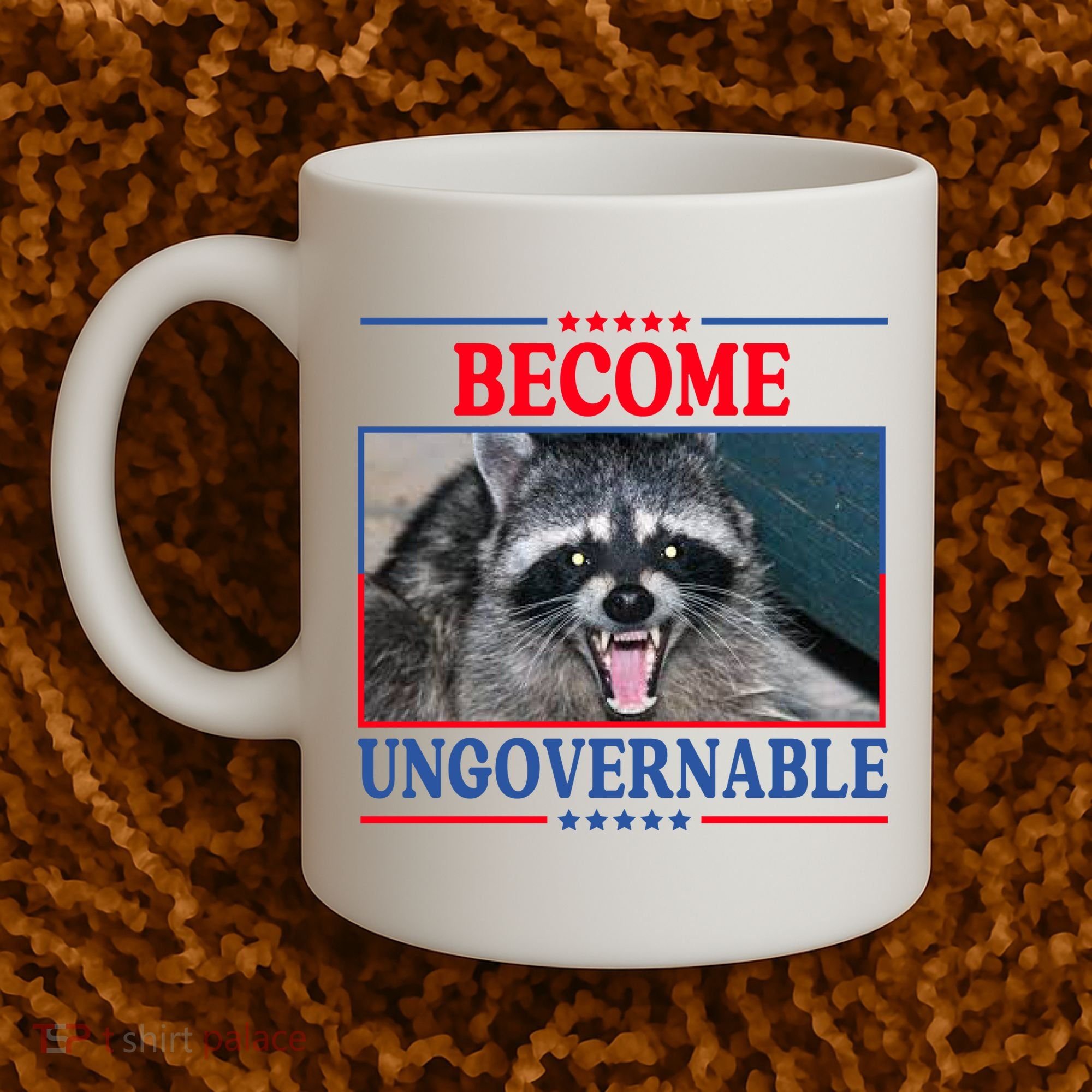 Funny Raccoon Become Ungovernable Coffee Mug