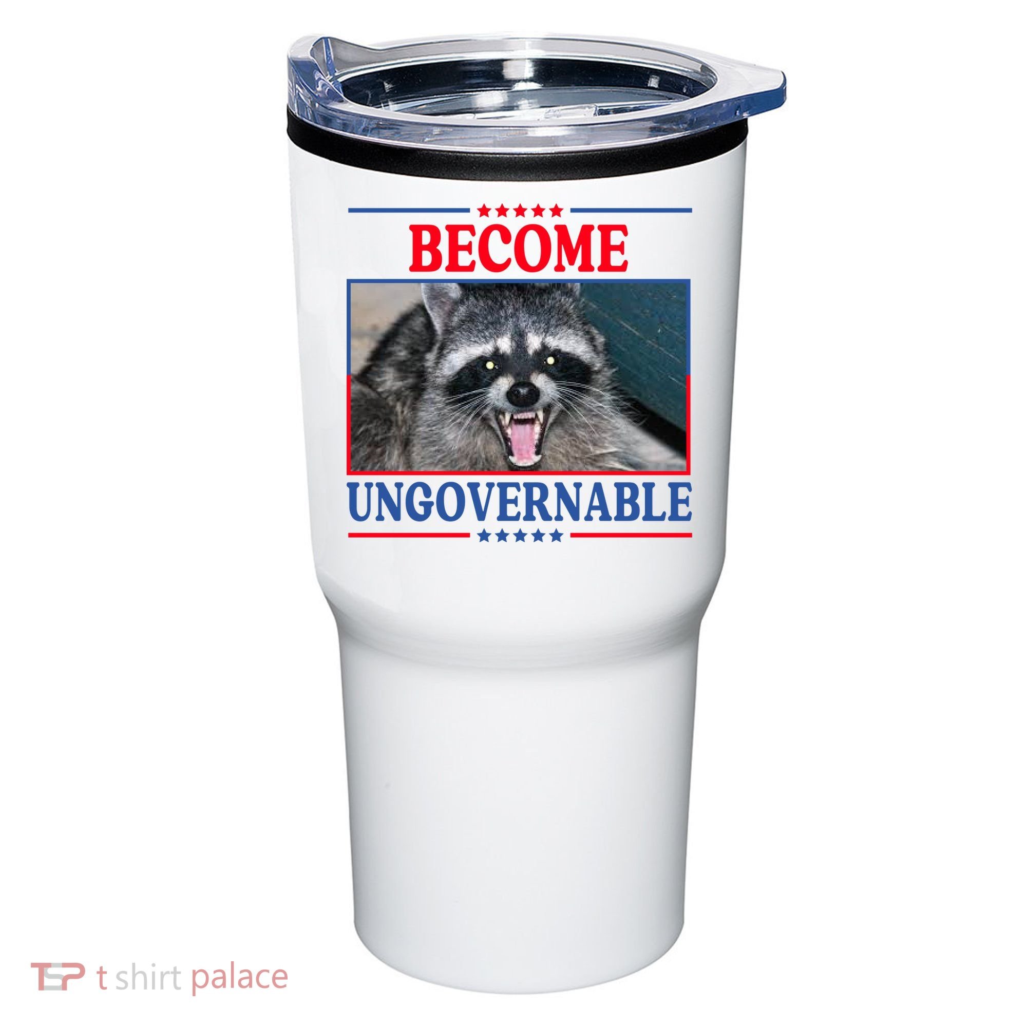 Funny Raccoon Become Ungovernable Tumbler