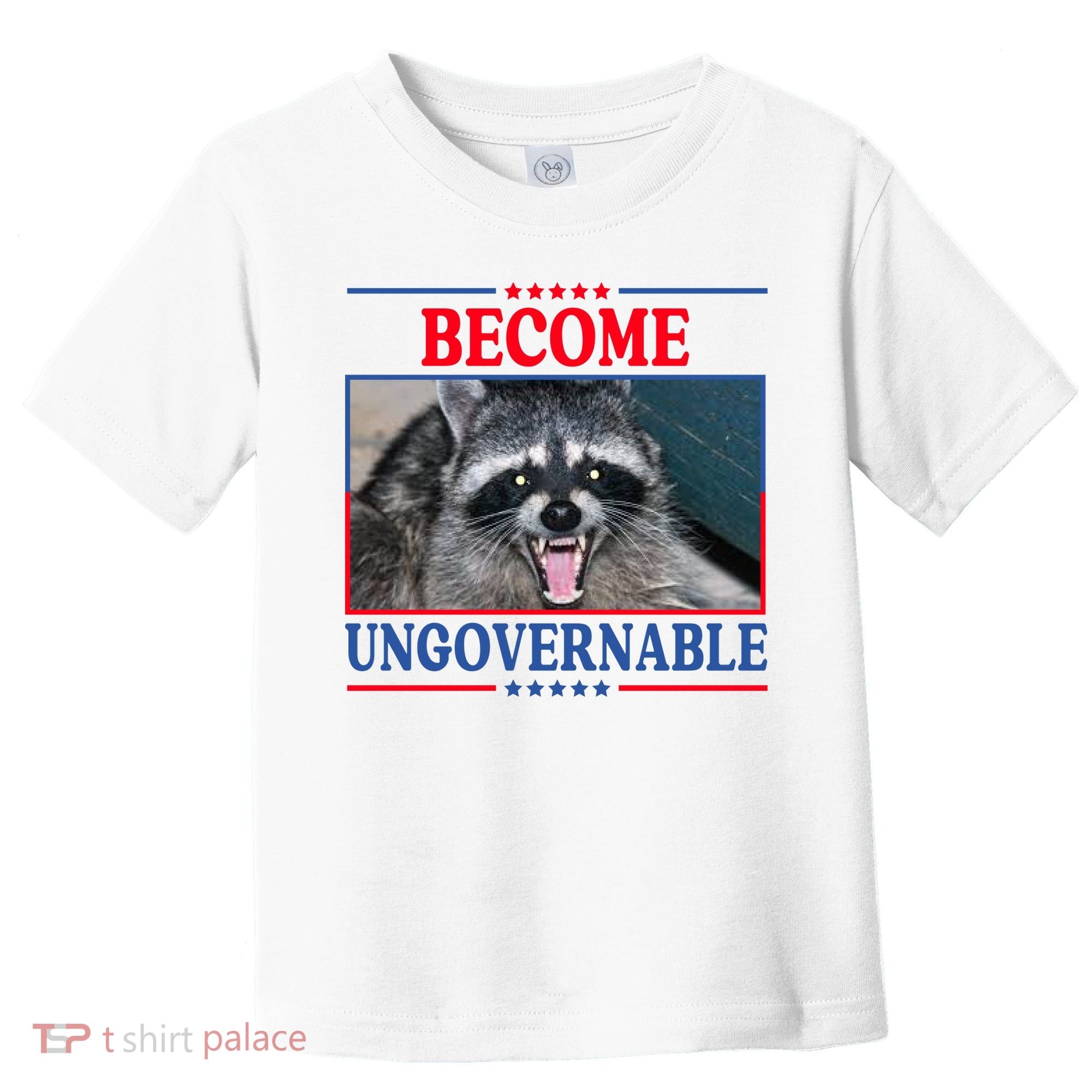 Funny Raccoon Become Ungovernable Toddler T-Shirt