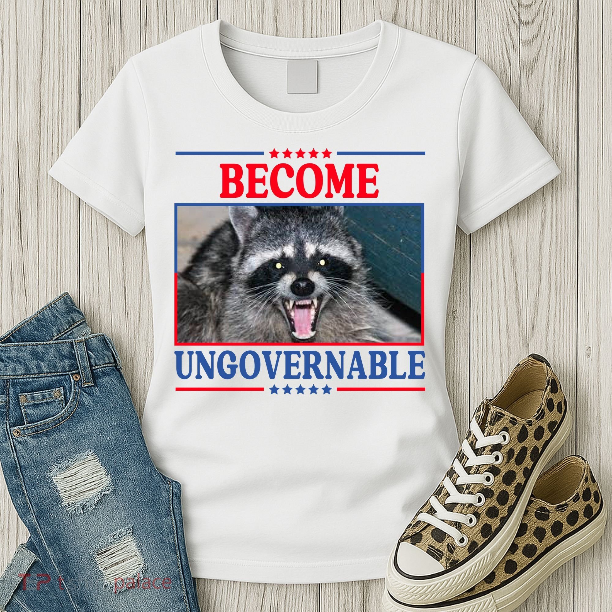 Funny Raccoon Become Ungovernable Women's T-Shirt