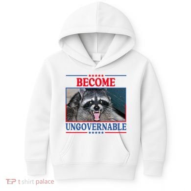 Funny Raccoon Become Ungovernable Kids Hoodie