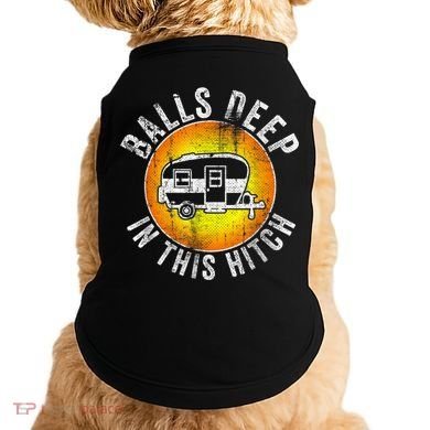 Funny RV Camper. Balls Deep In This Hitch Doggie Tank