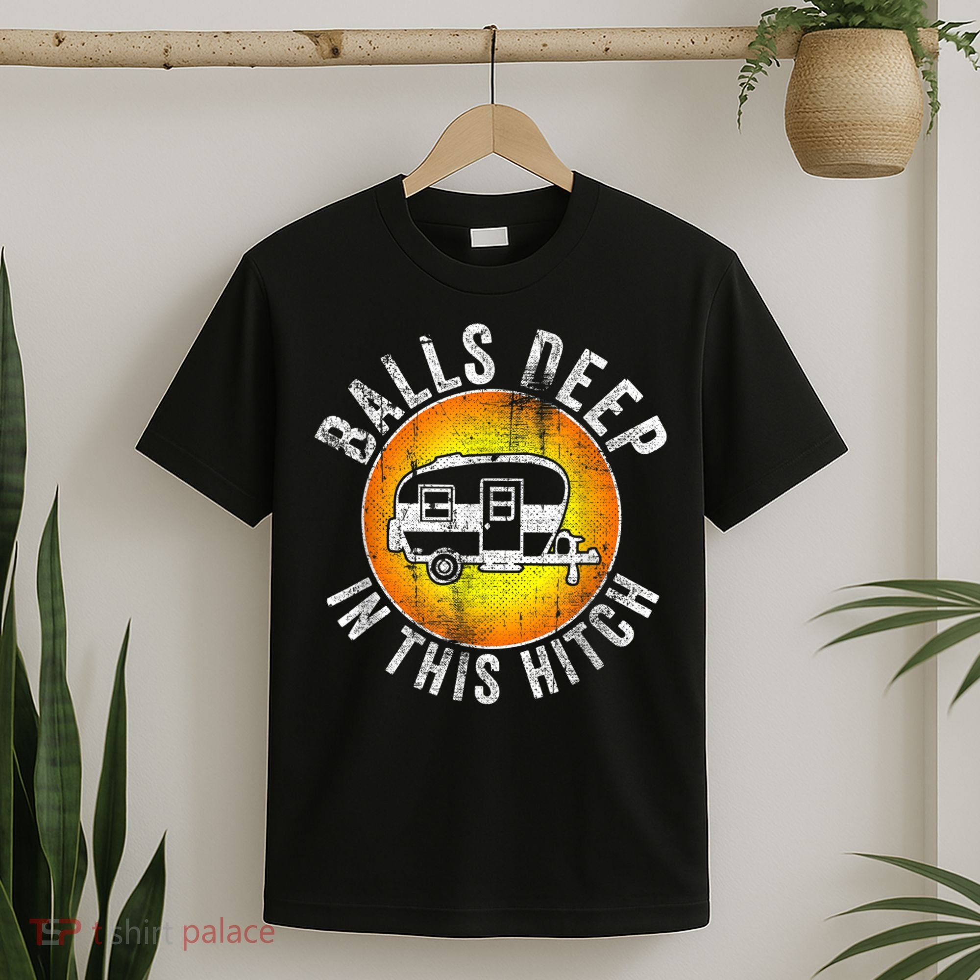 Funny RV Camper. Balls Deep In This Hitch T-Shirt