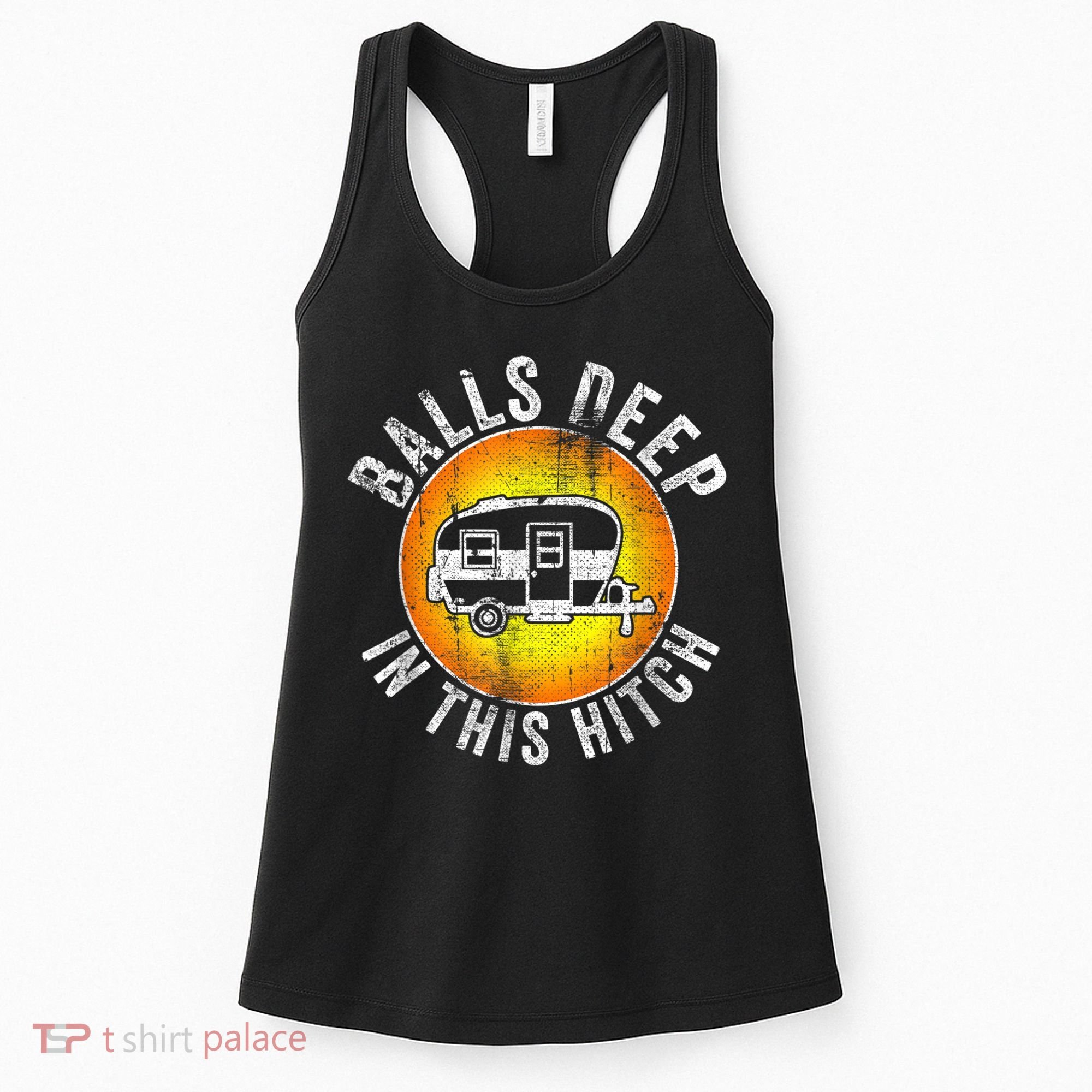 Funny RV Camper. Balls Deep In This Hitch Women's Tank Top
