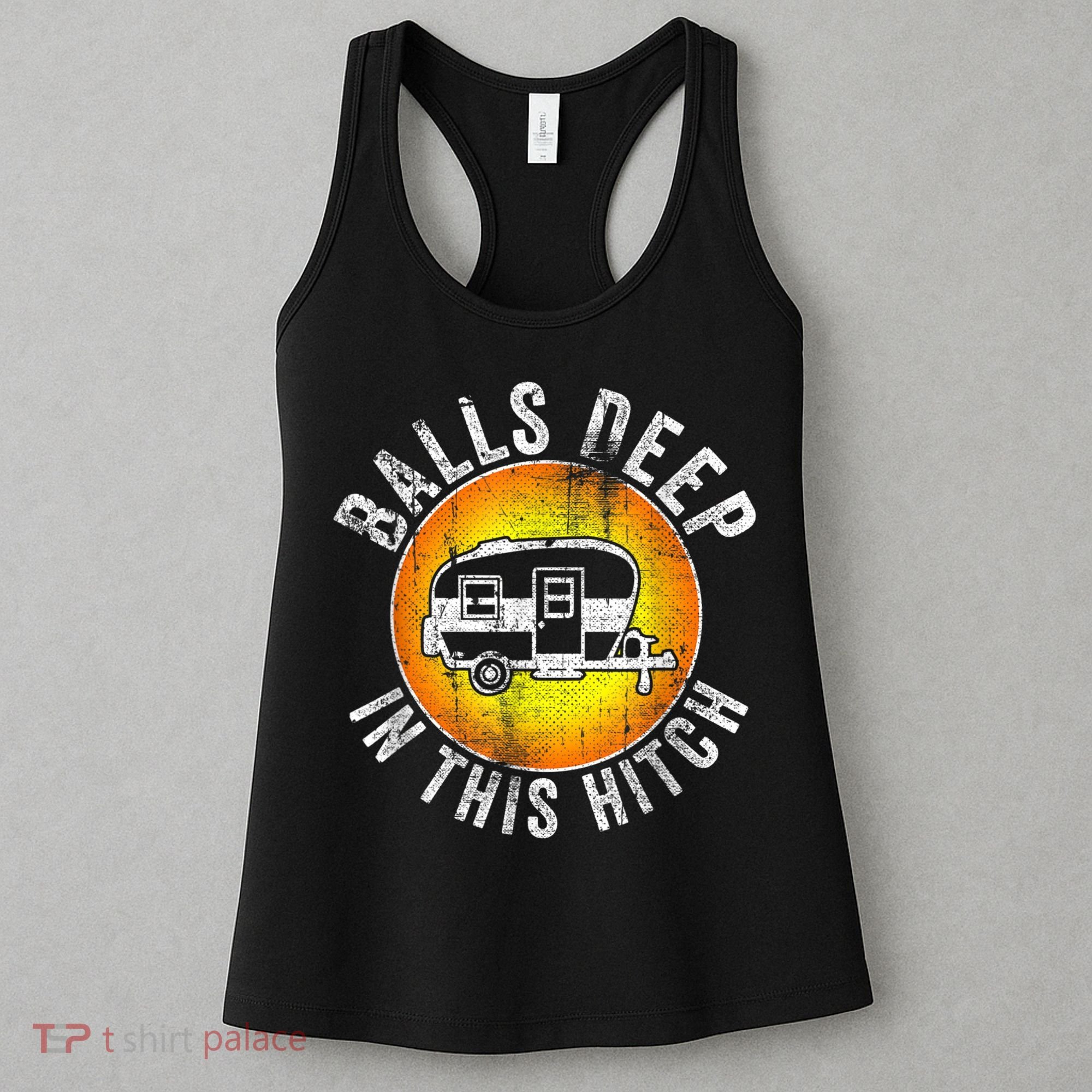 Funny RV Camper. Balls Deep In This Hitch Women's Tank Top