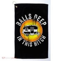 Funny RV Camper. Balls Deep In This Hitch Golf Towel thumb 0