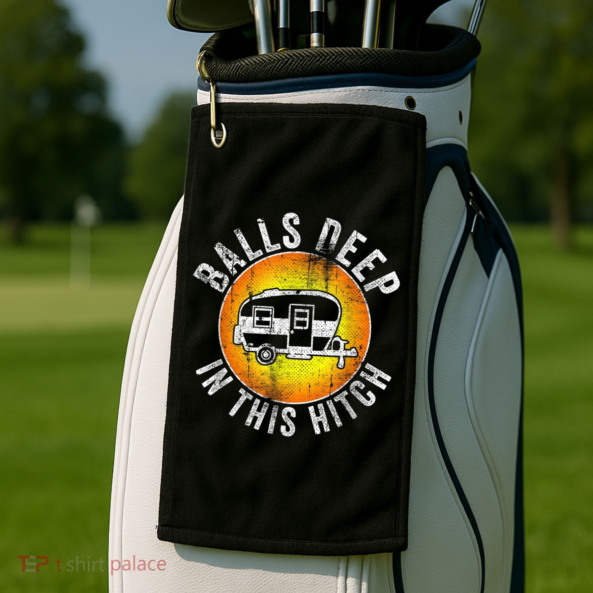 Funny RV Camper. Balls Deep In This Hitch Golf Towel