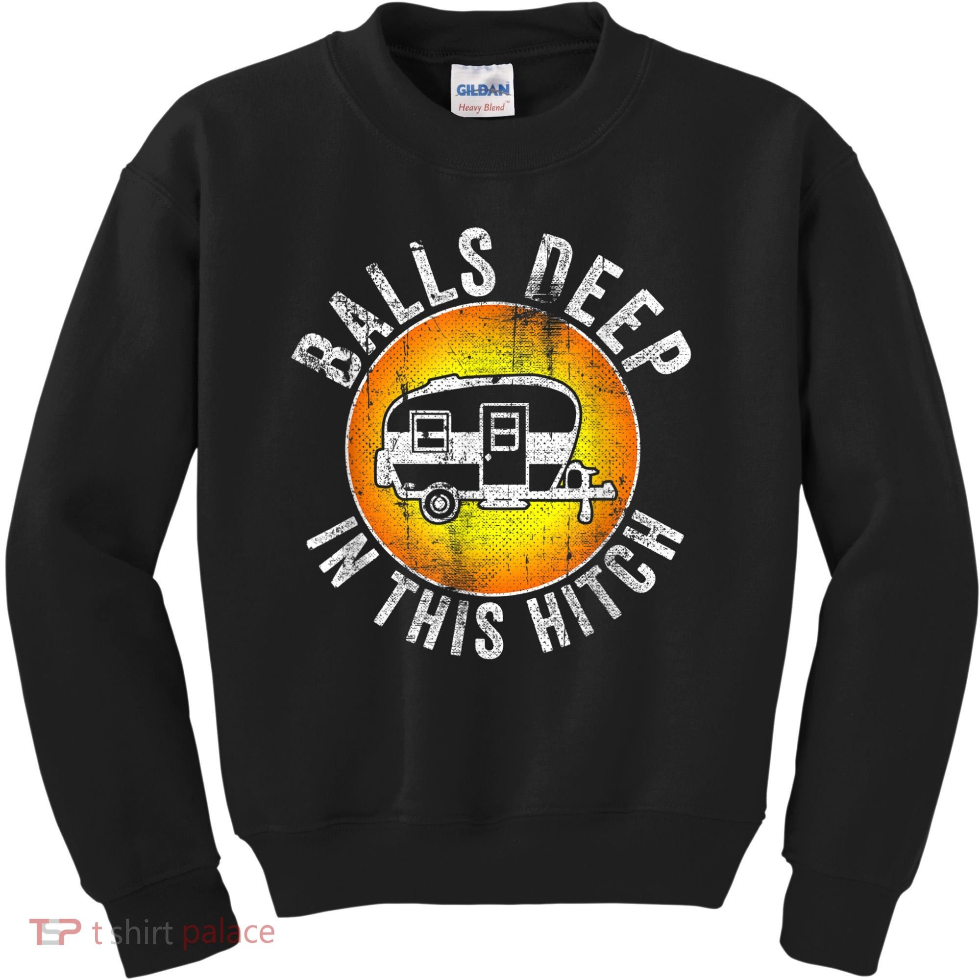 Funny RV Camper. Balls Deep In This Hitch Kids Sweatshirt