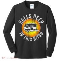 Funny RV Camper. Balls Deep In This Hitch Kids Long Sleeve Shirt thumb 0