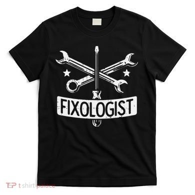 Fixologist Repair Car Technician Auto Mechanic Garage T-Shirt