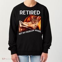 Funny Retired Cat Reading Not My Problem Anymore Retirement Women's Sweatshirt thumb 0