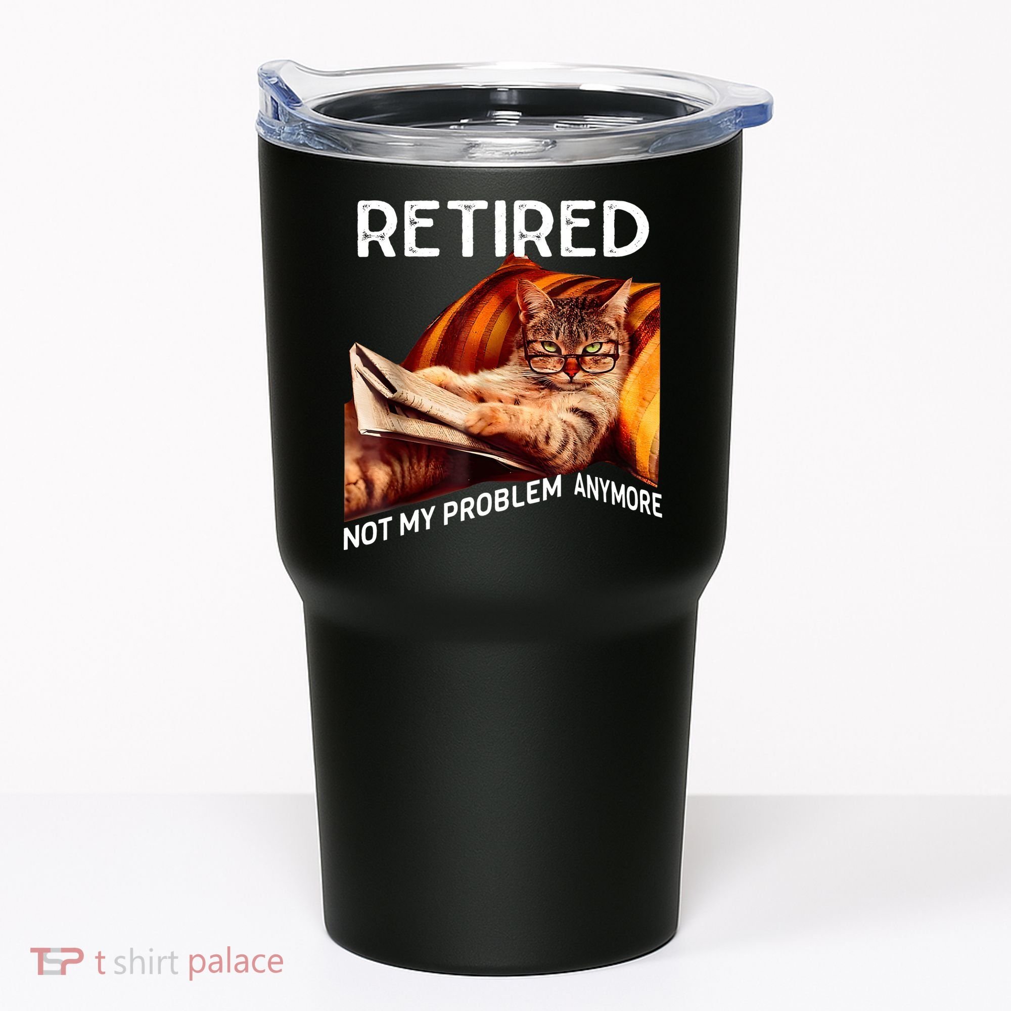 Funny Retired Cat Reading Not My Problem Anymore Retirement Tumbler