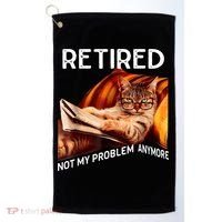 Funny Retired Cat Reading Not My Problem Anymore Retirement Golf Towel thumb 0