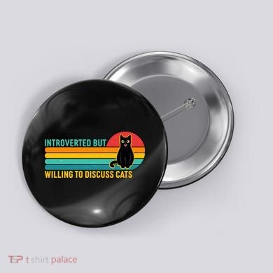 Funny Retro Cat Introverted But Willing To Discuss Cats Button