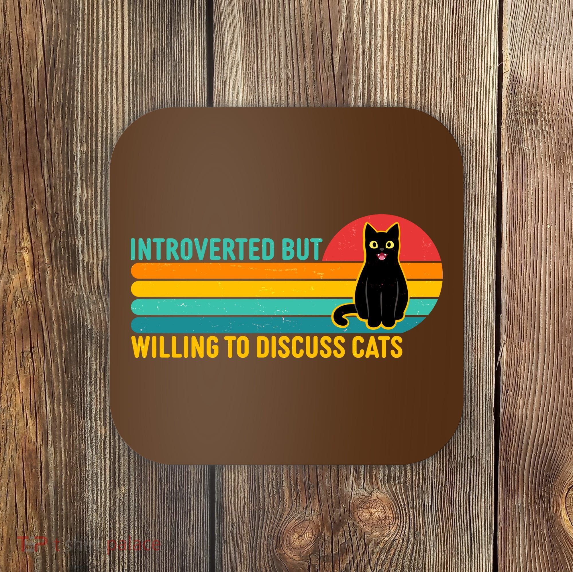 Funny Retro Cat Introverted But Willing To Discuss Cats Coaster
