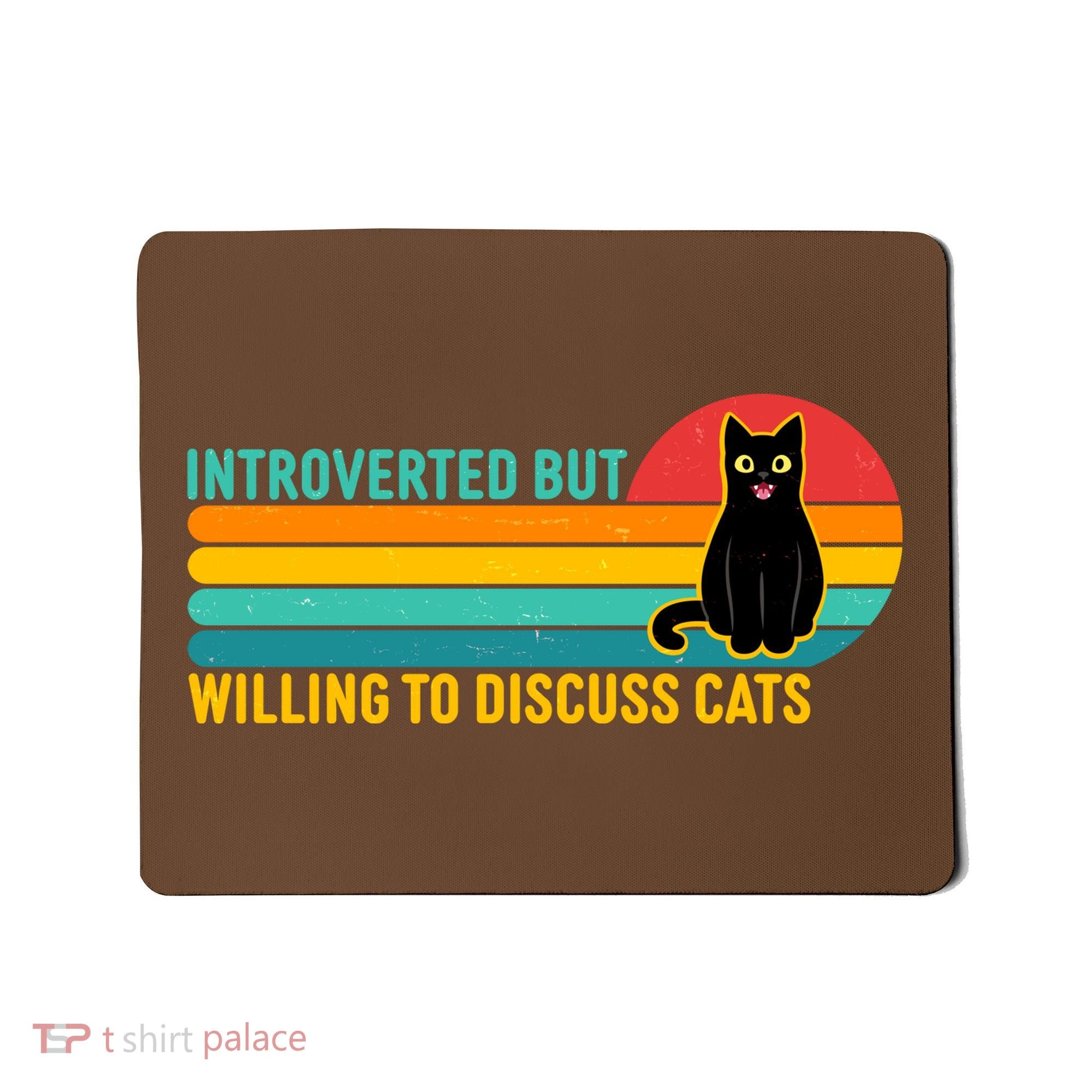 Funny Retro Cat Introverted But Willing To Discuss Cats Mousepad
