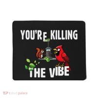 Funny Red Cardinal Squirrel Feeder Bird Watcher Killing Vibe Mousepad thumb 0
