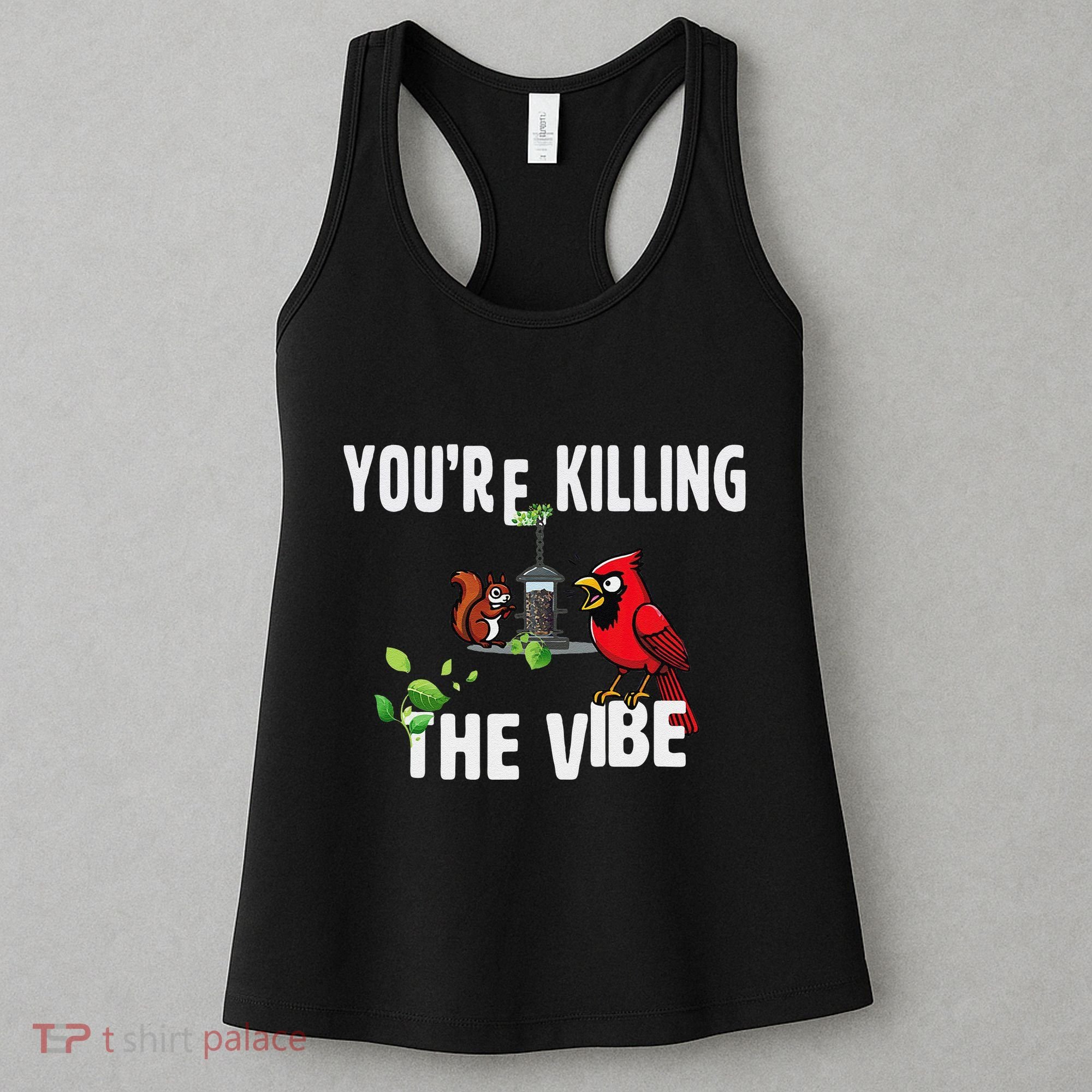 Funny Red Cardinal Squirrel Feeder Bird Watcher Killing Vibe Women's Tank Top