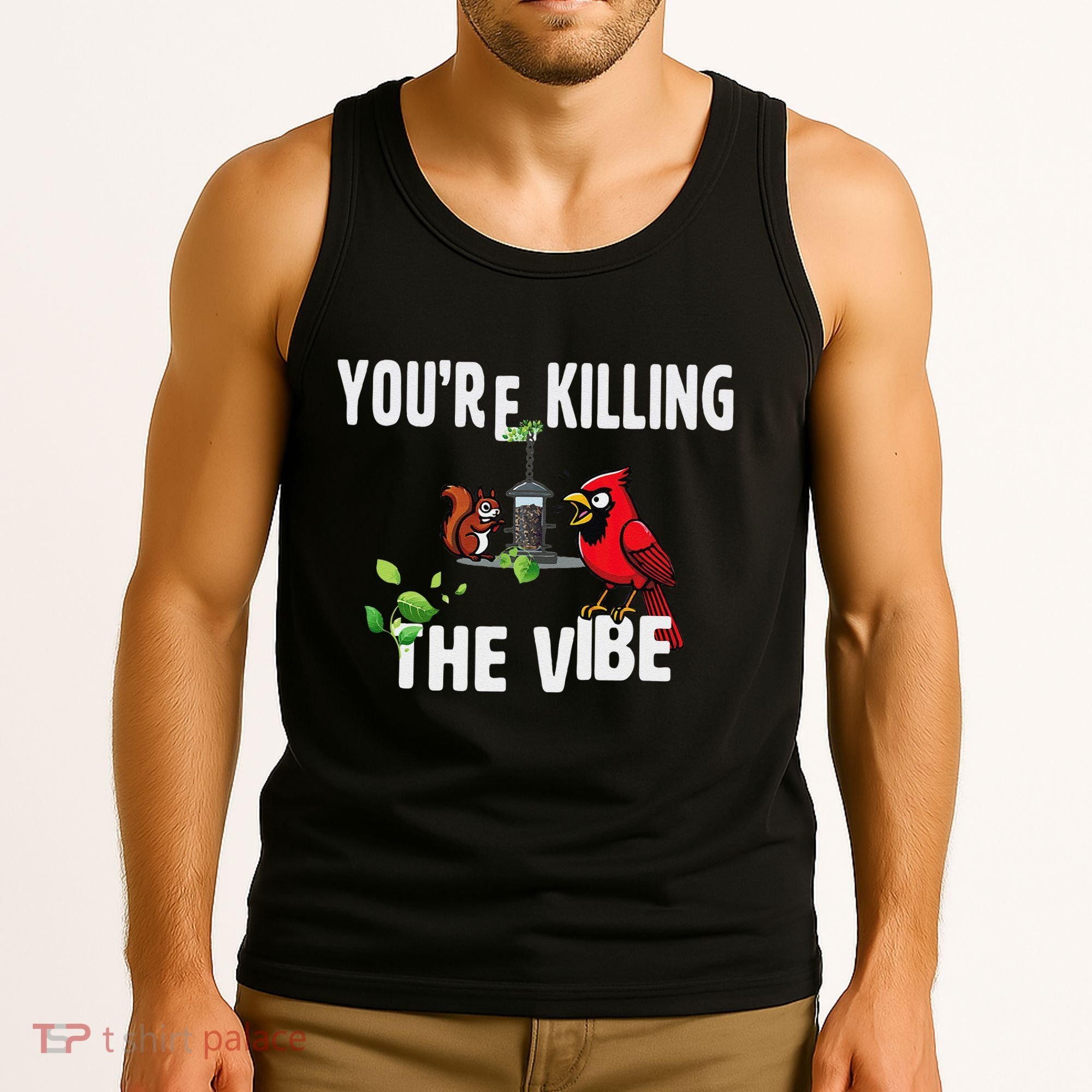 Funny Red Cardinal Squirrel Feeder Bird Watcher Killing Vibe Tank Top