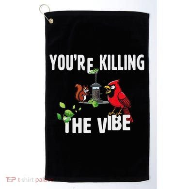 Funny Red Cardinal Squirrel Feeder Bird Watcher Killing Vibe Golf Towel
