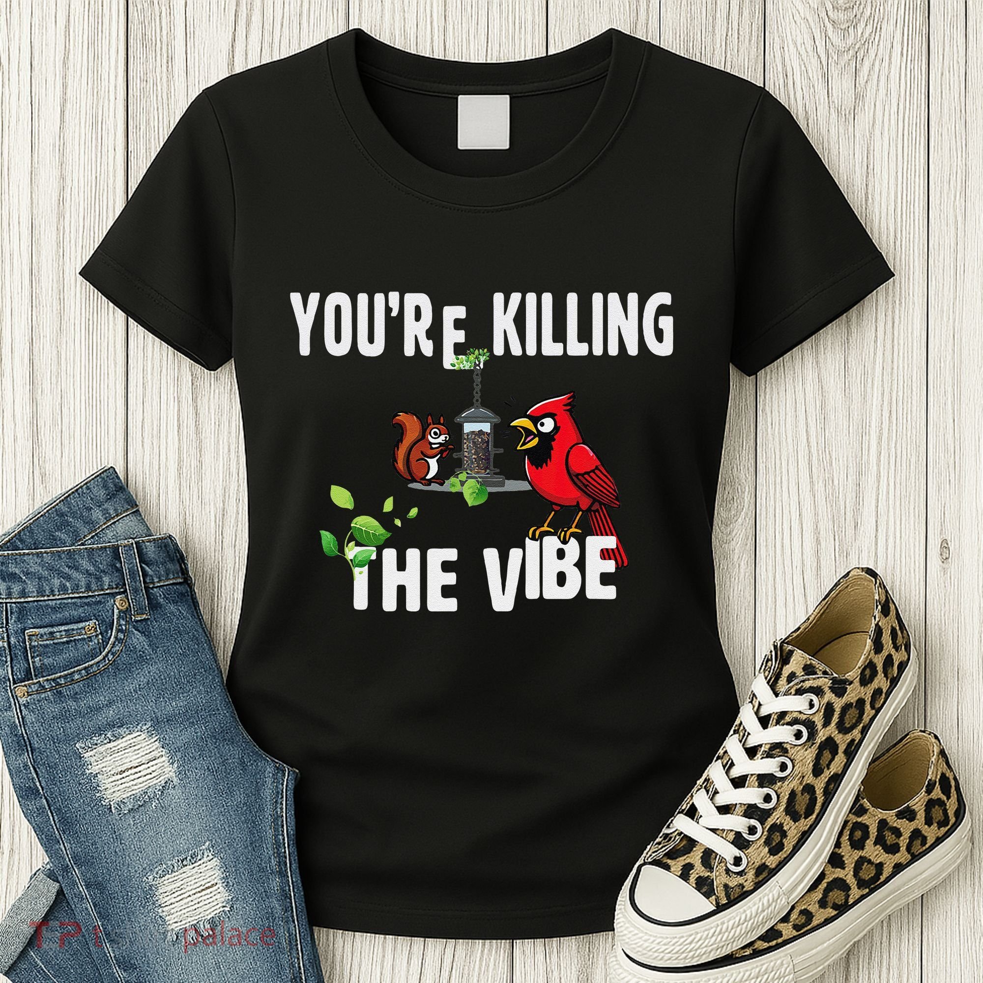 Funny Red Cardinal Squirrel Feeder Bird Watcher Killing Vibe Women's T-Shirt