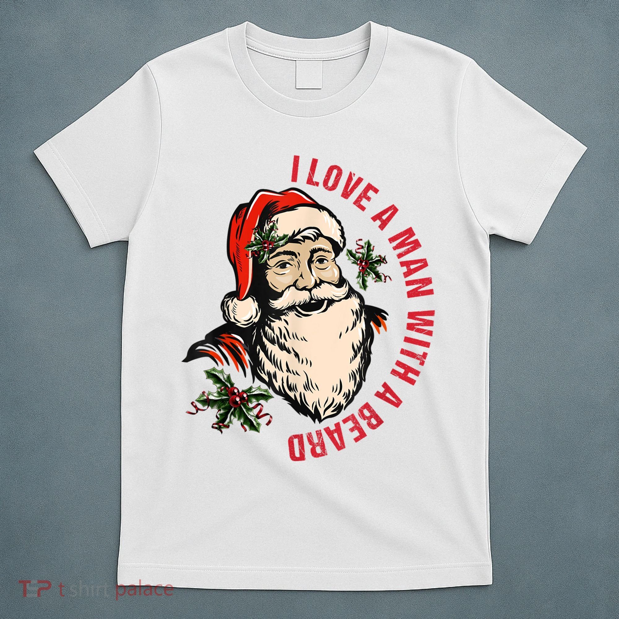 Funny Retro Christmas Santa Claus I Love A Man With A Beard T-Shirt