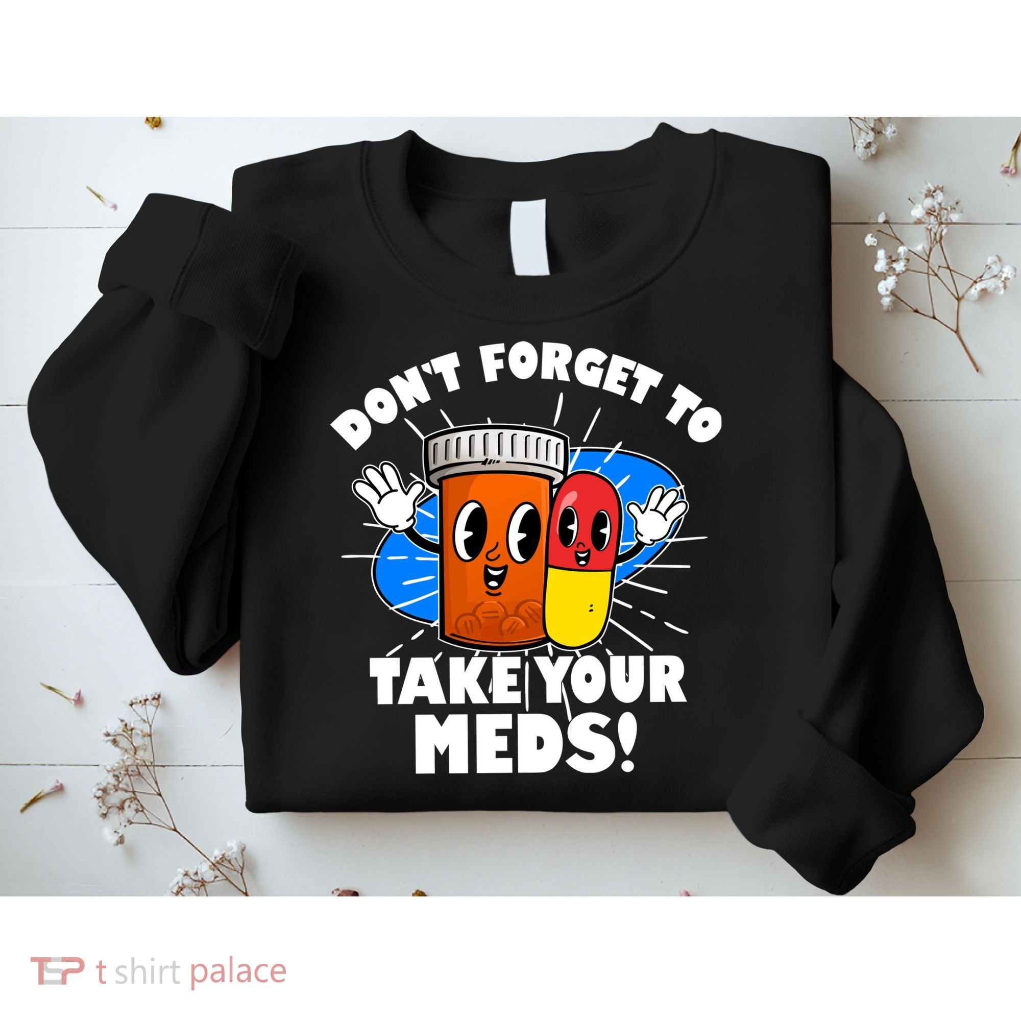 Funny Retro Cartoon Don't Forget To Take Your Meds Sweatshirt