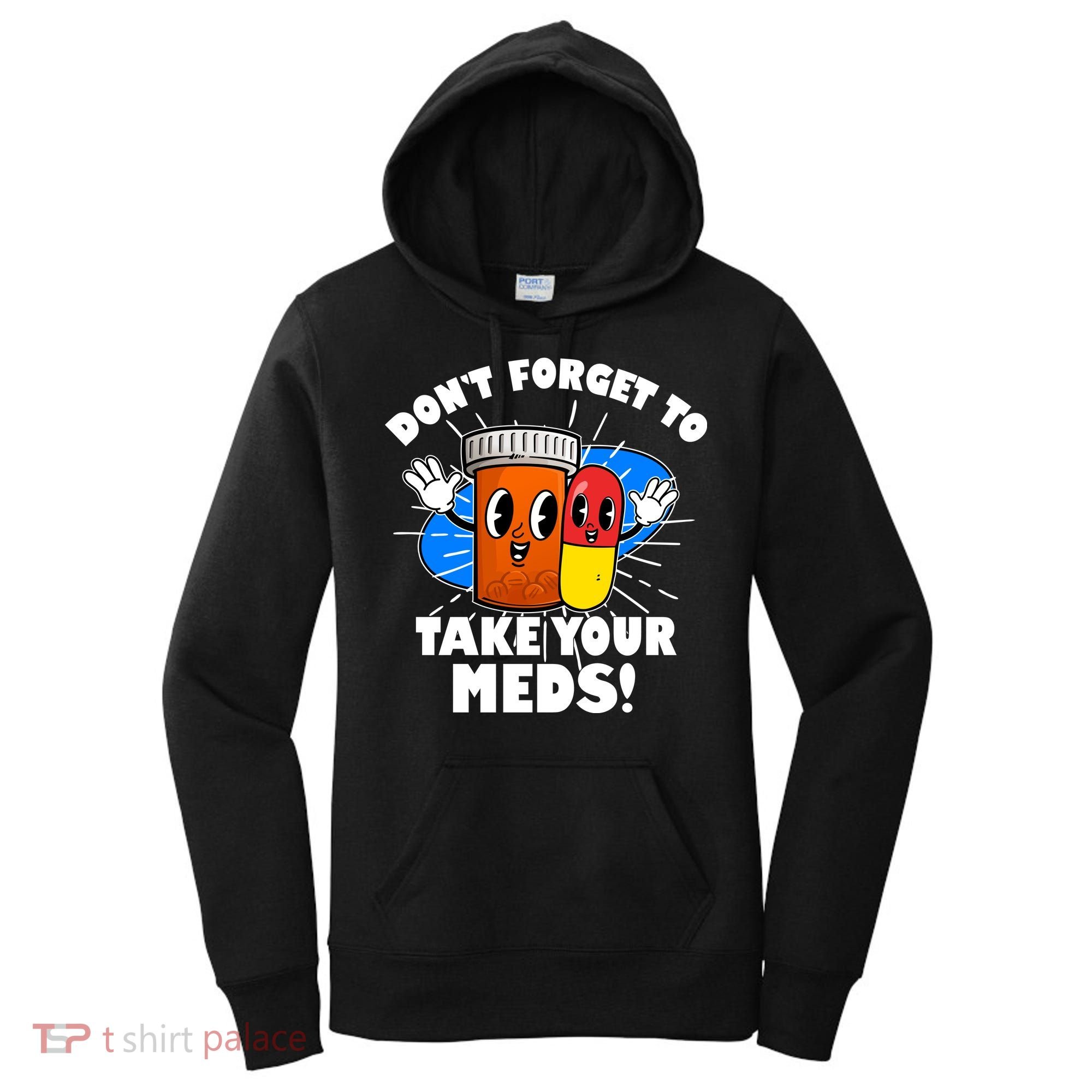 Funny Retro Cartoon Don't Forget To Take Your Meds Women's Hoodie