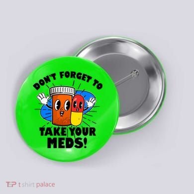 Funny Retro Cartoon Don't Forget To Take Your Meds Button