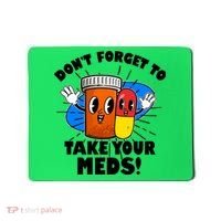 Funny Retro Cartoon Don't Forget To Take Your Meds Mousepad thumb 0