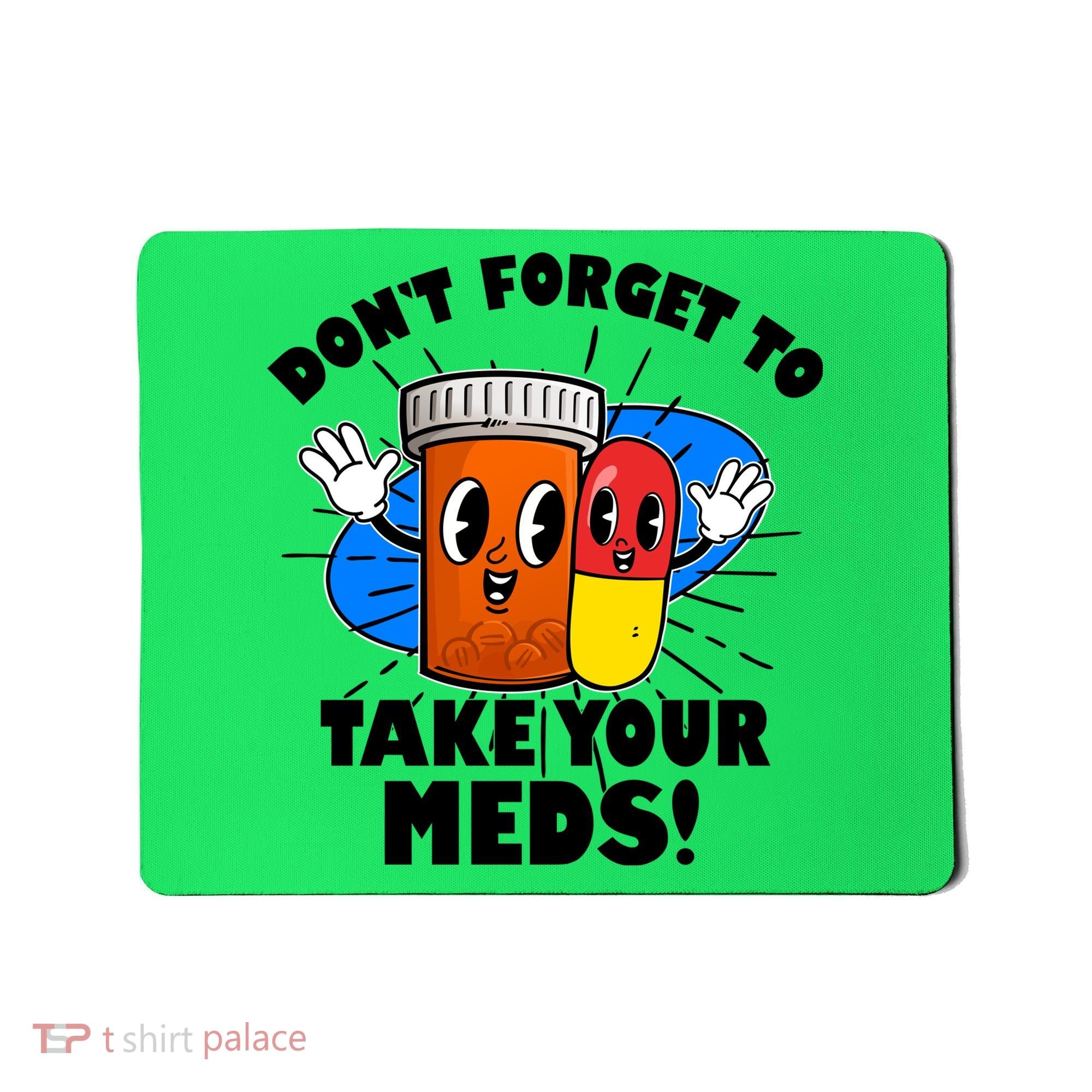 Funny Retro Cartoon Don't Forget To Take Your Meds Mousepad